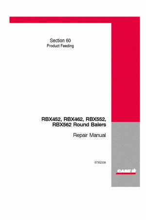 Case IH RBX452, RBX462, RBX552, RBX562 Service Manual
