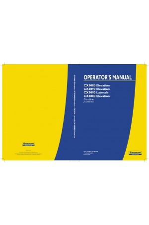 New Holland CX5080 Elevation, CX5090 Elevation, CX5090 Laterale, CX6080 Elevation Operator`s Manual