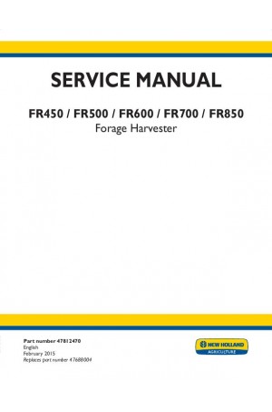 New Holland FR450, FR500, FR600, FR700, FR850 Service Manual