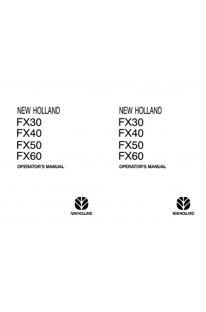 New Holland FX30, FX40, FX50, FX60 Operator`s Manual