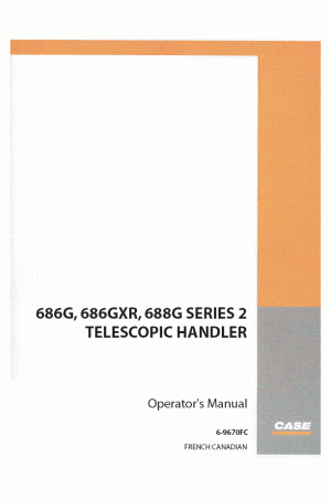 Case 686G, 686GXR, 688G Operator`s Manual