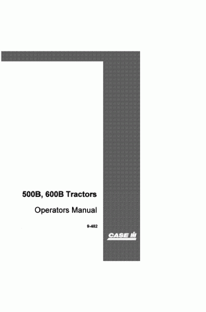 Case IH 500B, 600B Operator`s Manual